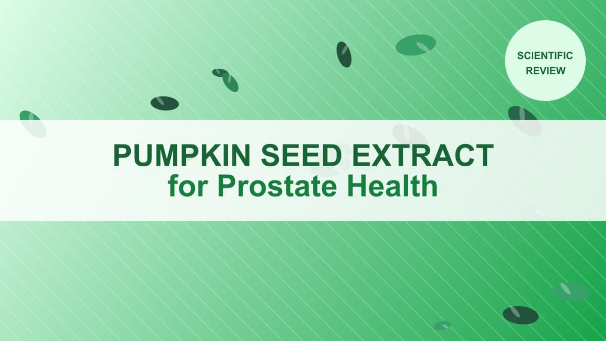 Pumpkin Seed Extract for Prostate Health: Scientific Review
