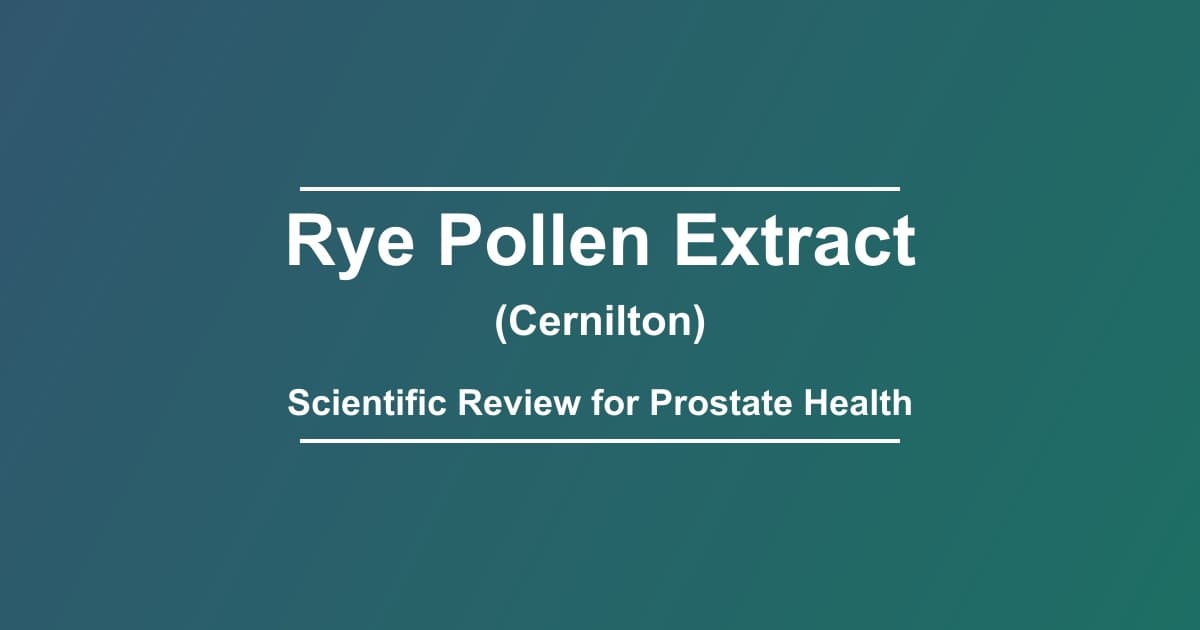 Rye Pollen Extract (Cernilton): Scientific Review for Prostate Health