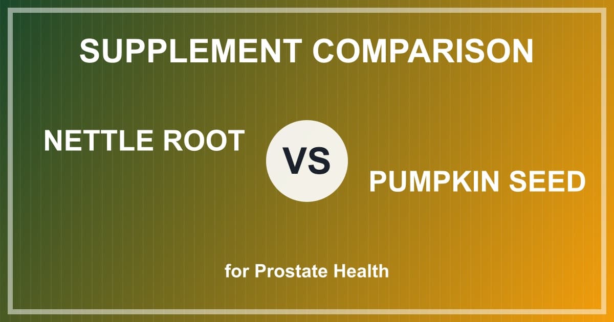 Nettle Root vs Pumpkin Seed: Which Is Better for Prostate Health?