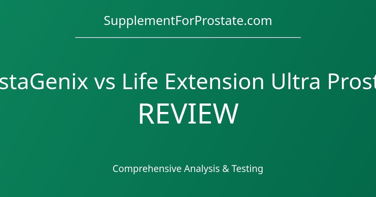 ProstaGenix vs Life Extension Ultra Prostate: Which Supplement Is Right For You?